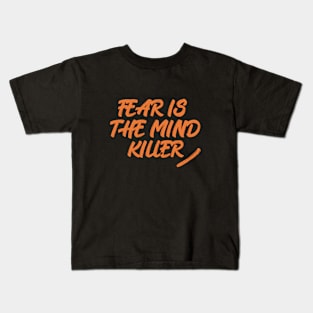 Fear is the mind killer text in halloween colours Kids T-Shirt